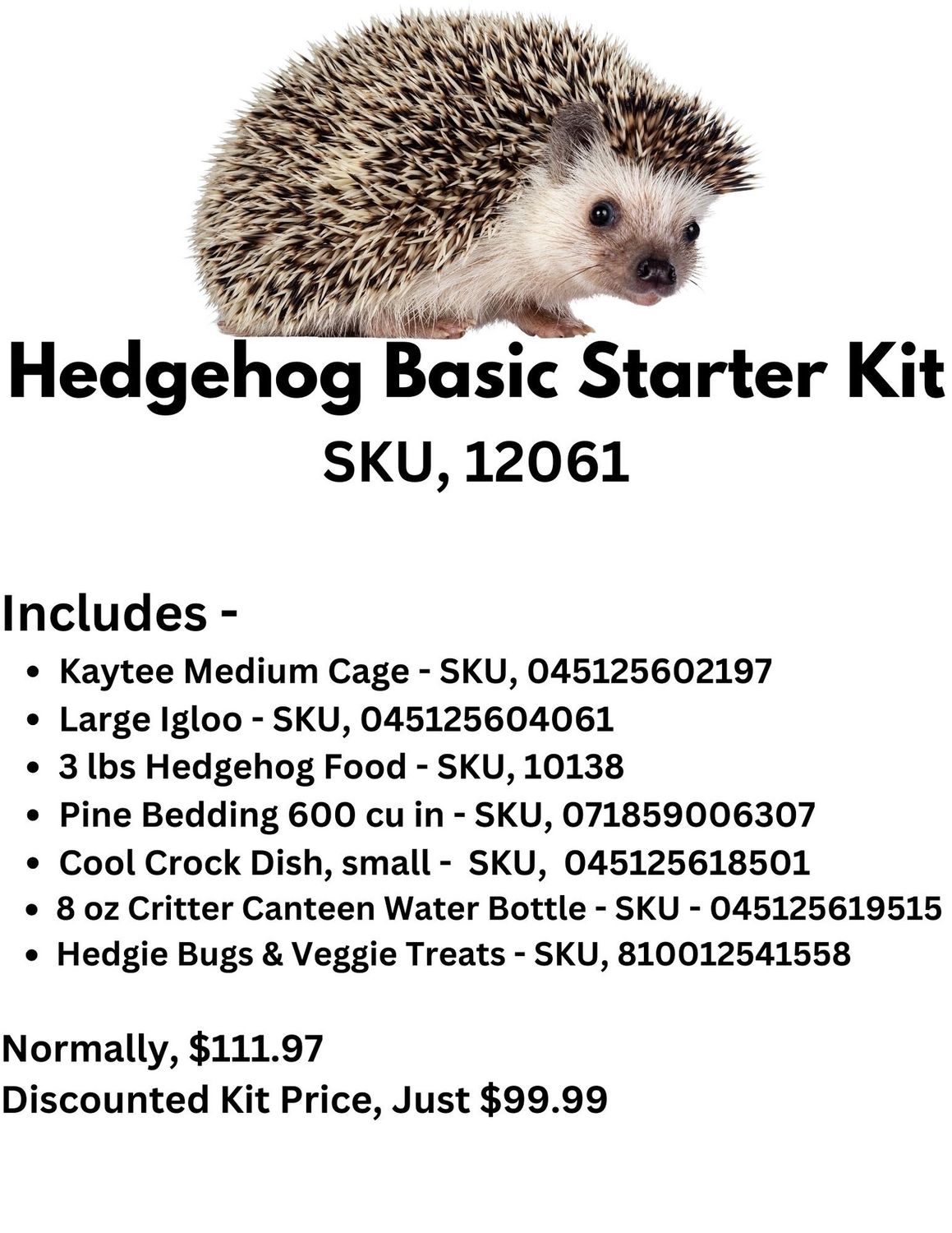 Hedgehog Basic Starter Kit USE THIS IN STORE!
