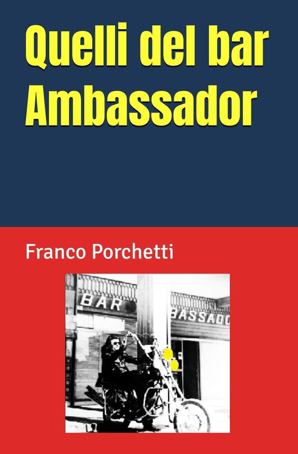 Quelli del bar Ambassador di Franco Porchetti