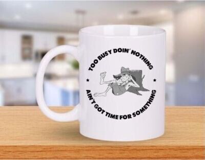 Humorous Lazy Hillbilly Mug for the Busy Non-Doer