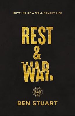 Rest &amp; War by Ben Stuart -- August Sermon Series