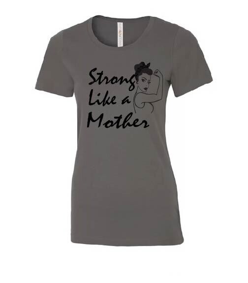 Strong Like A Mother Ladies Eurospun Tee