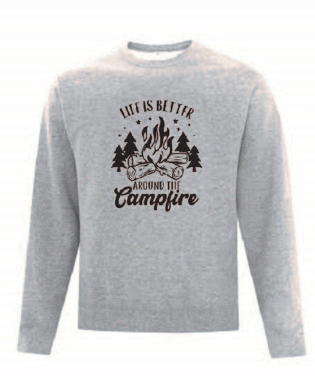 Life is better around the campfire  Adult Sweatshirt
