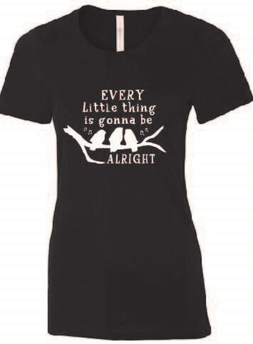 Every Little thing is gonna be alright Ladies Eurospun Tee