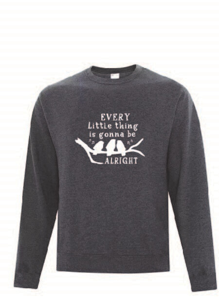 Every little thing is gonna be alright  Adult Sweatshirt