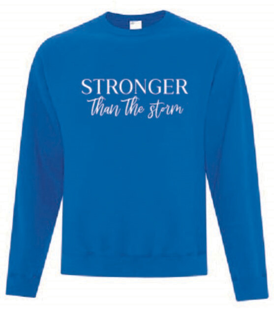 Stronger than the Storm Adult Sweatshirt
