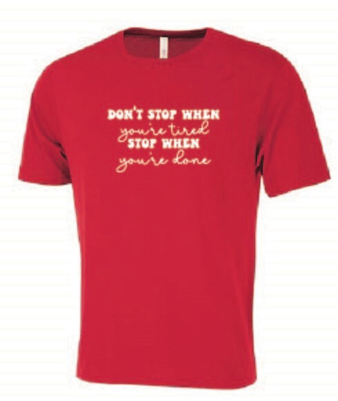 Don&#39;t Stop until Finished Eurospun Tee