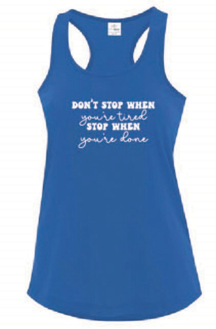 Don&#39;t Stop until Finished Racerback Tank