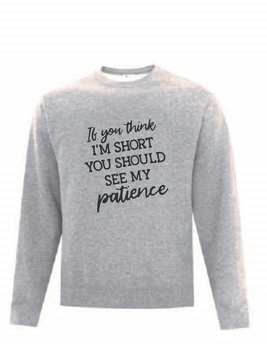 Short Patience Adult Sweatshirt