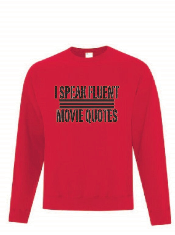 Fluent Movie Quotes Adult Sweatshirt