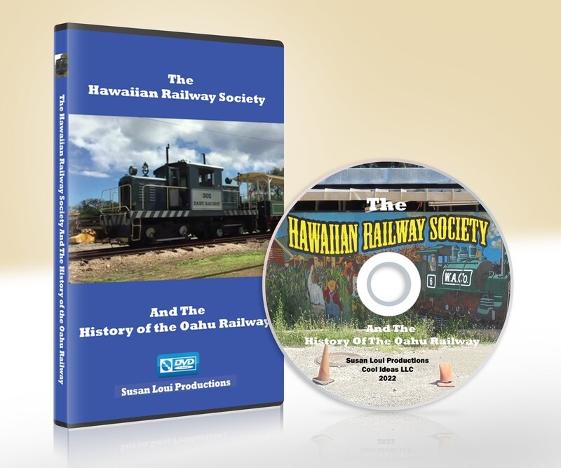 The Hawaiian Railway Society And The History Of The Oahu Railway DVD