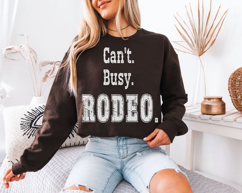 CAN'T BUSY RODEO SWEATSHIRT