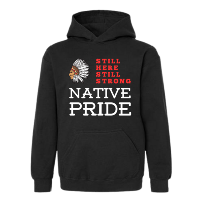 Still Here Still Strong Native Pride Hoodie