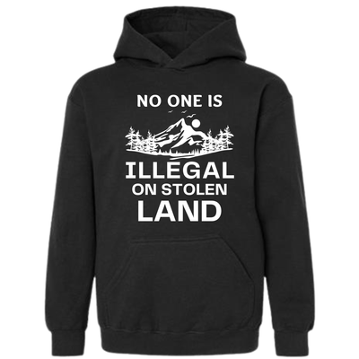 No One is Illegal on Stolen Land Hoodie