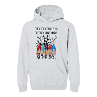 We Were Seeds Hoodie