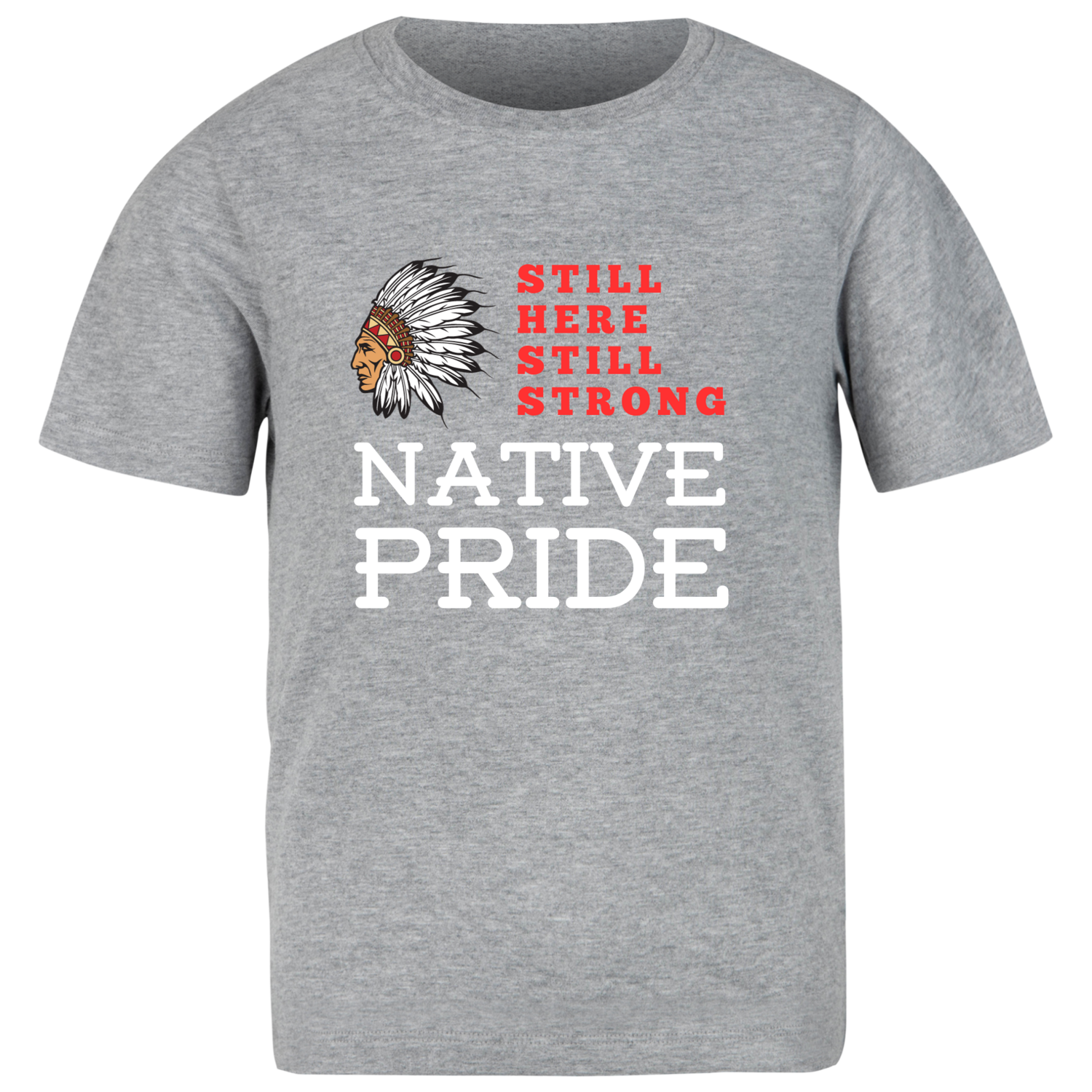Still Here, Still Strong Native Pride Shirt
