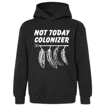 Not Today Colonizer Hoodie