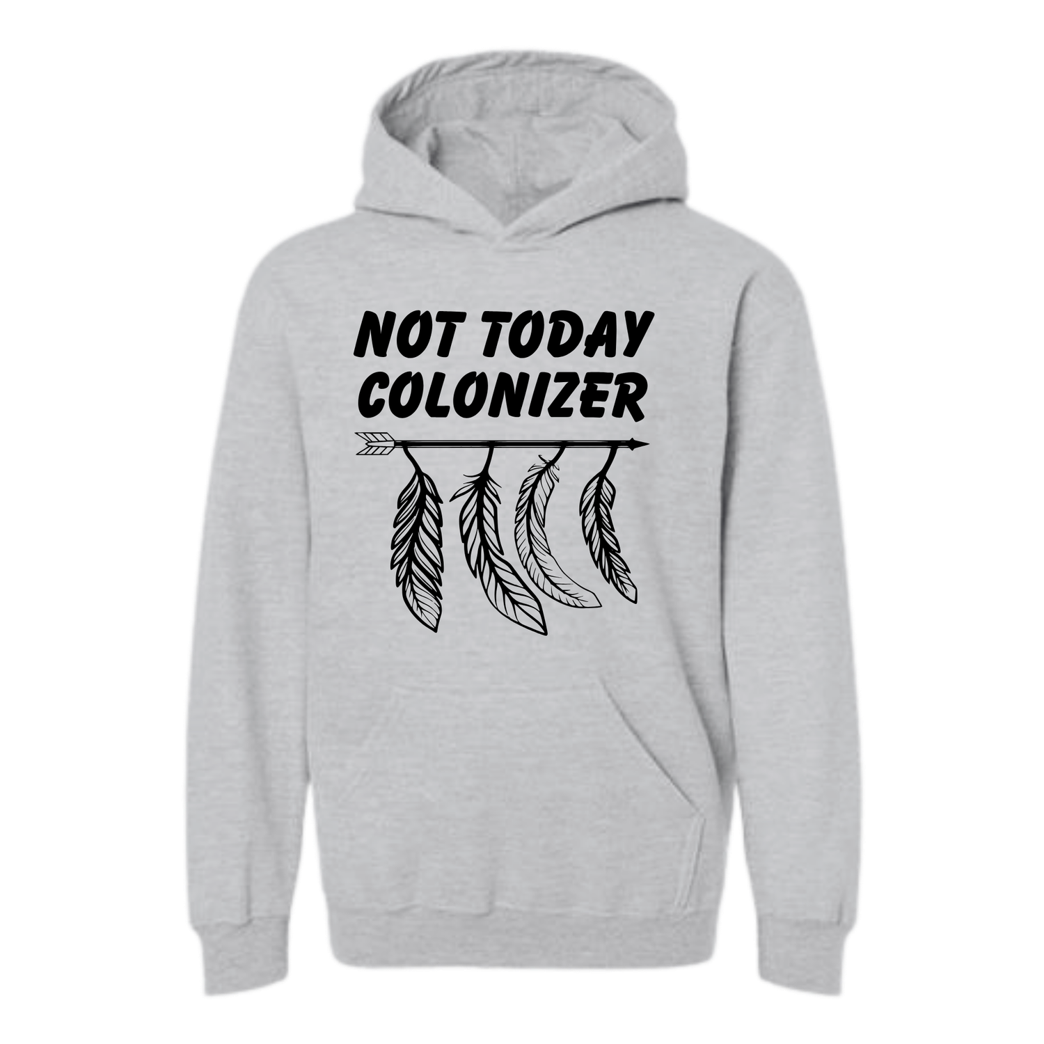 Not Today Colonizer Hoodie