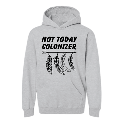 Not Today Colonizer Hoodie