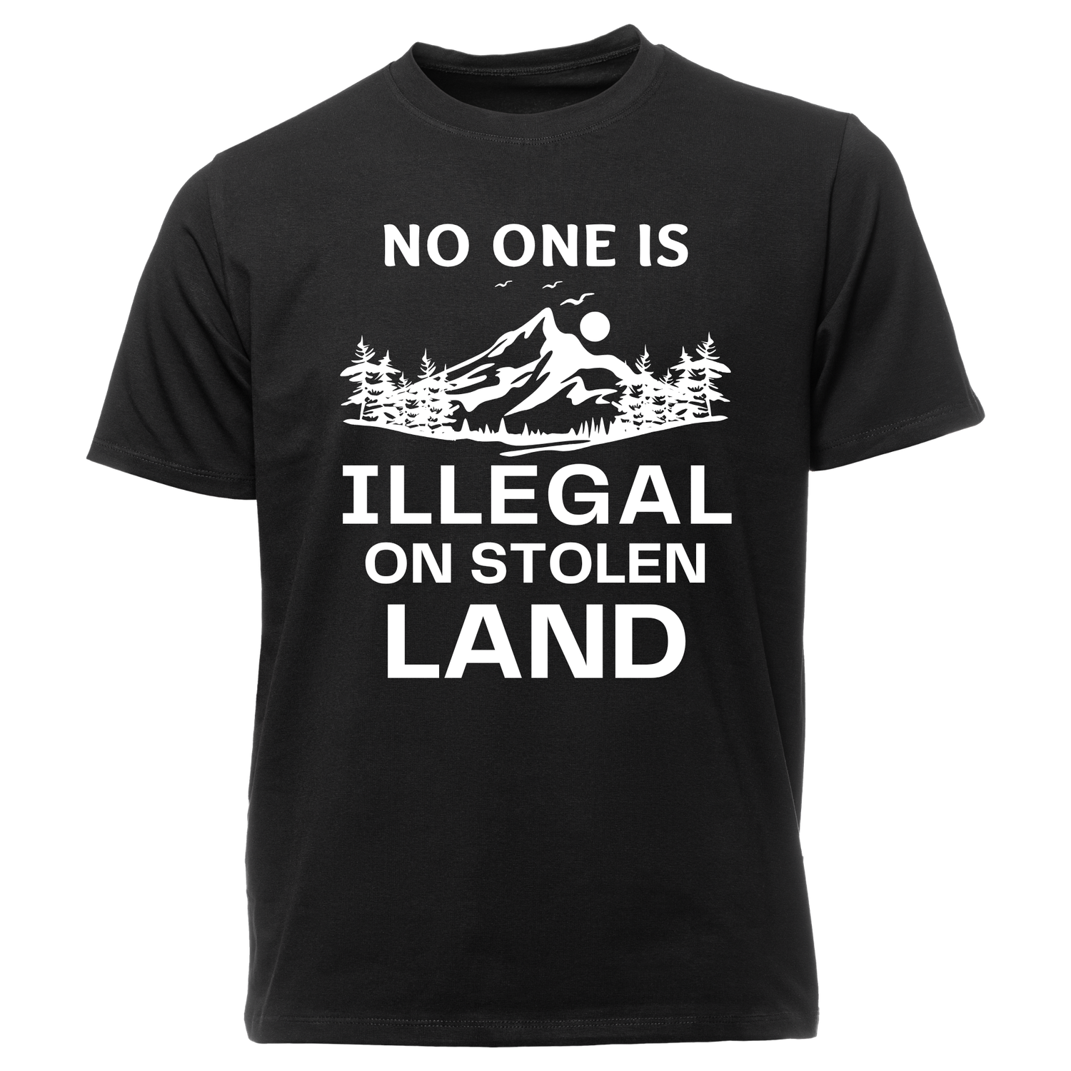 No One is Illegal on Stolen Land Shirt Black