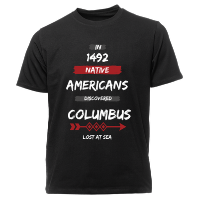 1492 Native Americans Discover Columbus Shirt