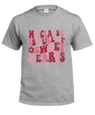 Valentine shirt - Class Is Full Of Sweethearts