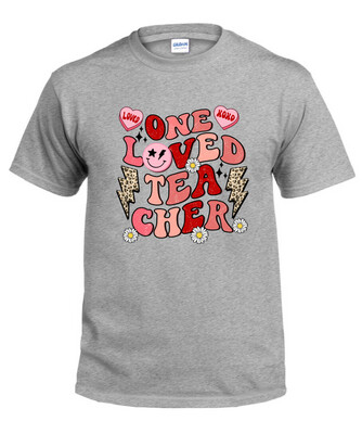 Valentine Shirt - One Loved Teacher