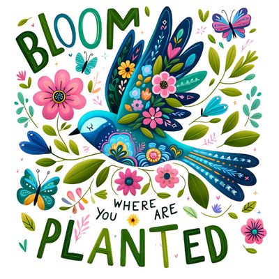 Garden Club - Bloom where you are planted