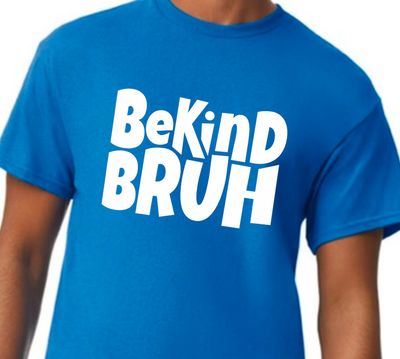 Be Kind Bruh Tshirt