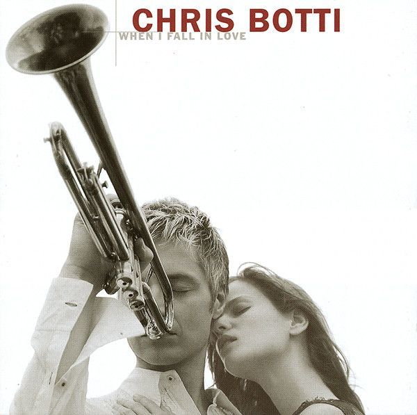 Chris Botti – When I Fall In Love