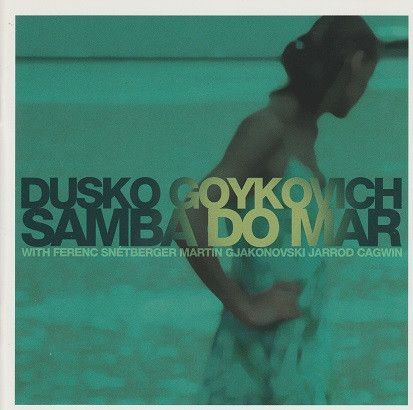 Dusko Goykovich - Samba Do Mar
