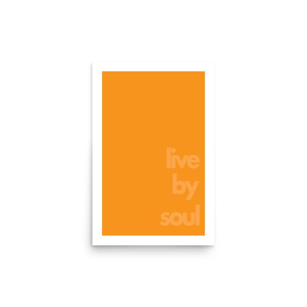 LIVE BY SOUL . COLOR SERIES | POSTER PRINT | ILLUSTRATION | 2:3 RATIO, Size: 12x18, COLOR: ORANGE