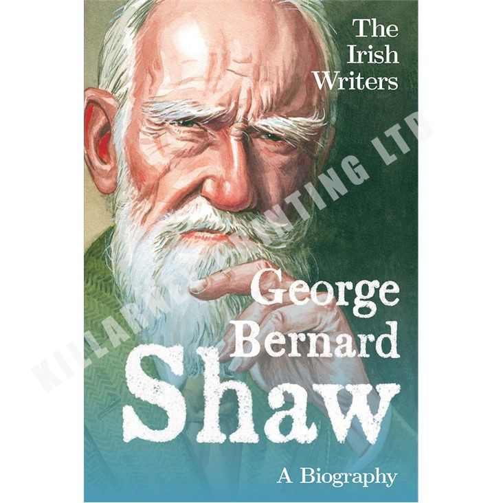 Irish Writers: George Bernard Shaw