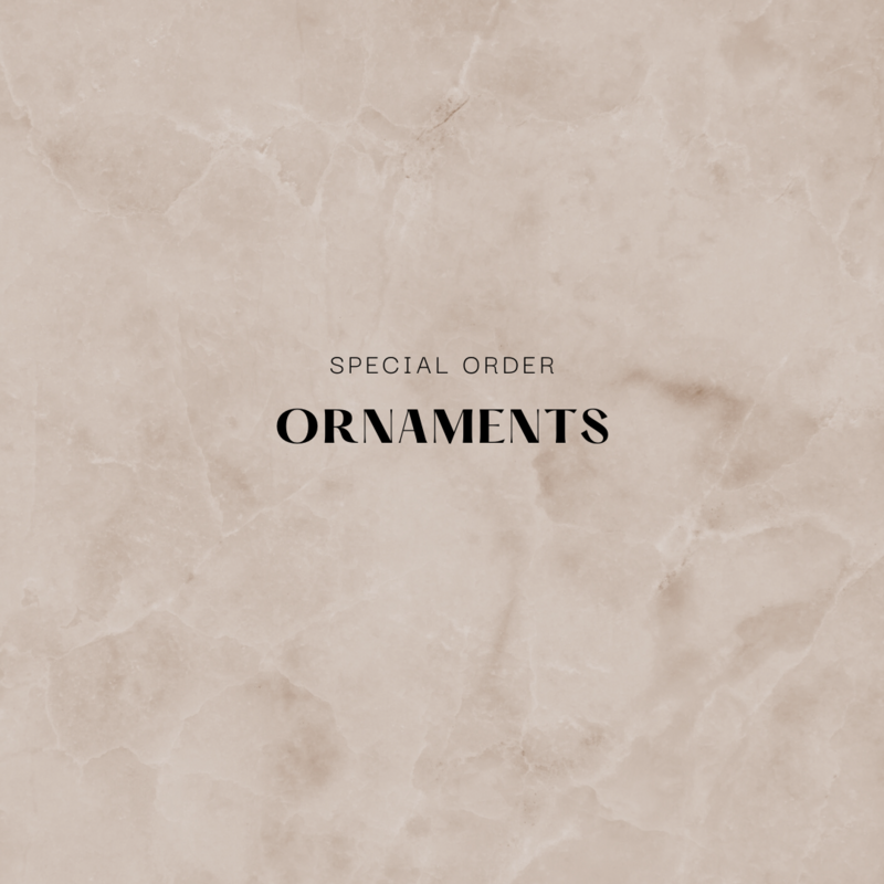 Special Order Ornaments