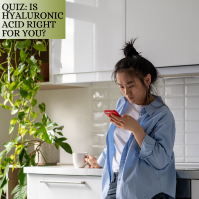 QUIZ: Is Hyaluronic Acid Right For You?