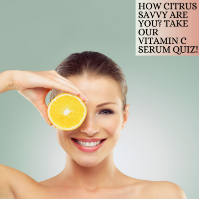 How Citrus Savvy Are You? Take Our Vitamin C Serum Quiz!