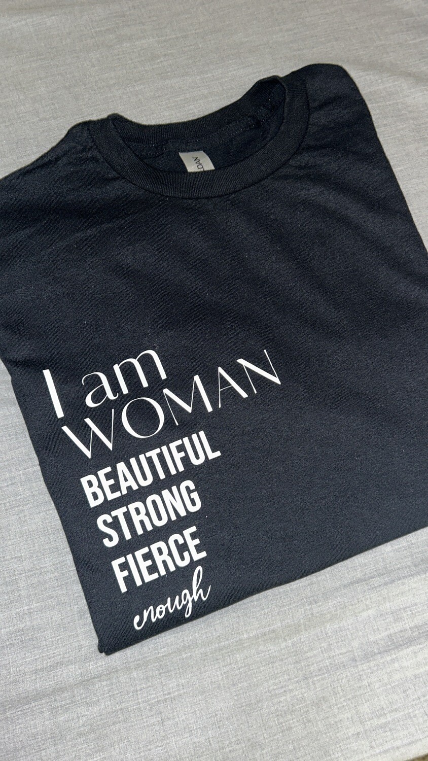 I am Woman  BEAUTIFUL STRONG FIERCE enough