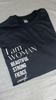 I am Woman  BEAUTIFUL STRONG FIERCE enough