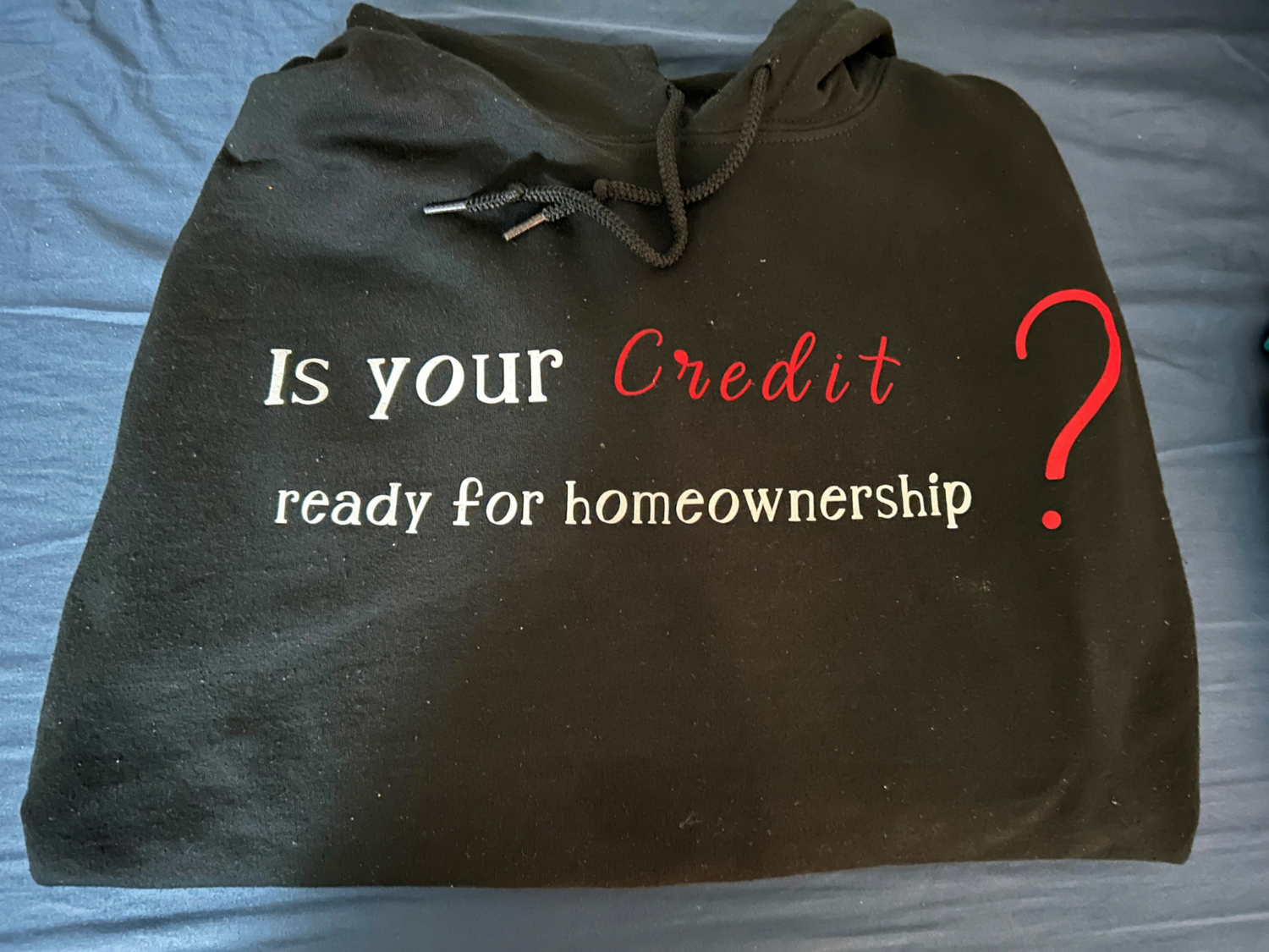 Is Your Credit Ready for Homeownership Hoodie