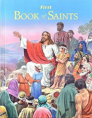 First Book of Saints: Their Life-Story and Example - Hardcover