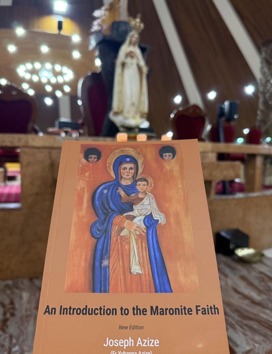 An Introduction to the Maronite Faith (New Edition) Fr Joseph Azize
