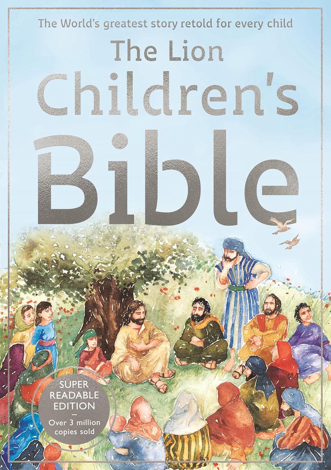 The Lion Children's Bible: The world's greatest story retold for every child: Super-readable edition