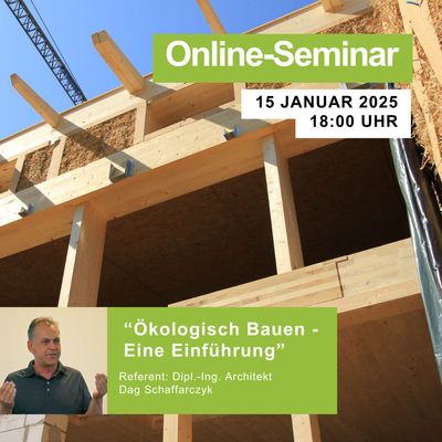 Ökologisch Bauen - Eine Einführung | 15.01.2025 | 18:00 Uhr | 90 min