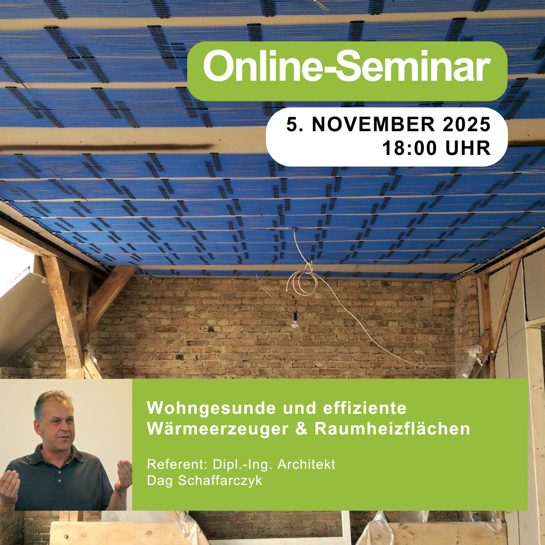 wohngesunde und effiziente Wärmeerzeuger und Raumheizflächen | 05.11.2025 | 18:00 Uhr | 90 min