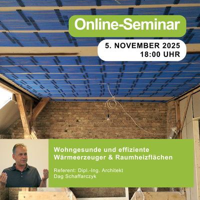 wohngesunde und effiziente Wärmeerzeuger und Raumheizflächen | 05.11.2025 | 18:00 Uhr | 90 min