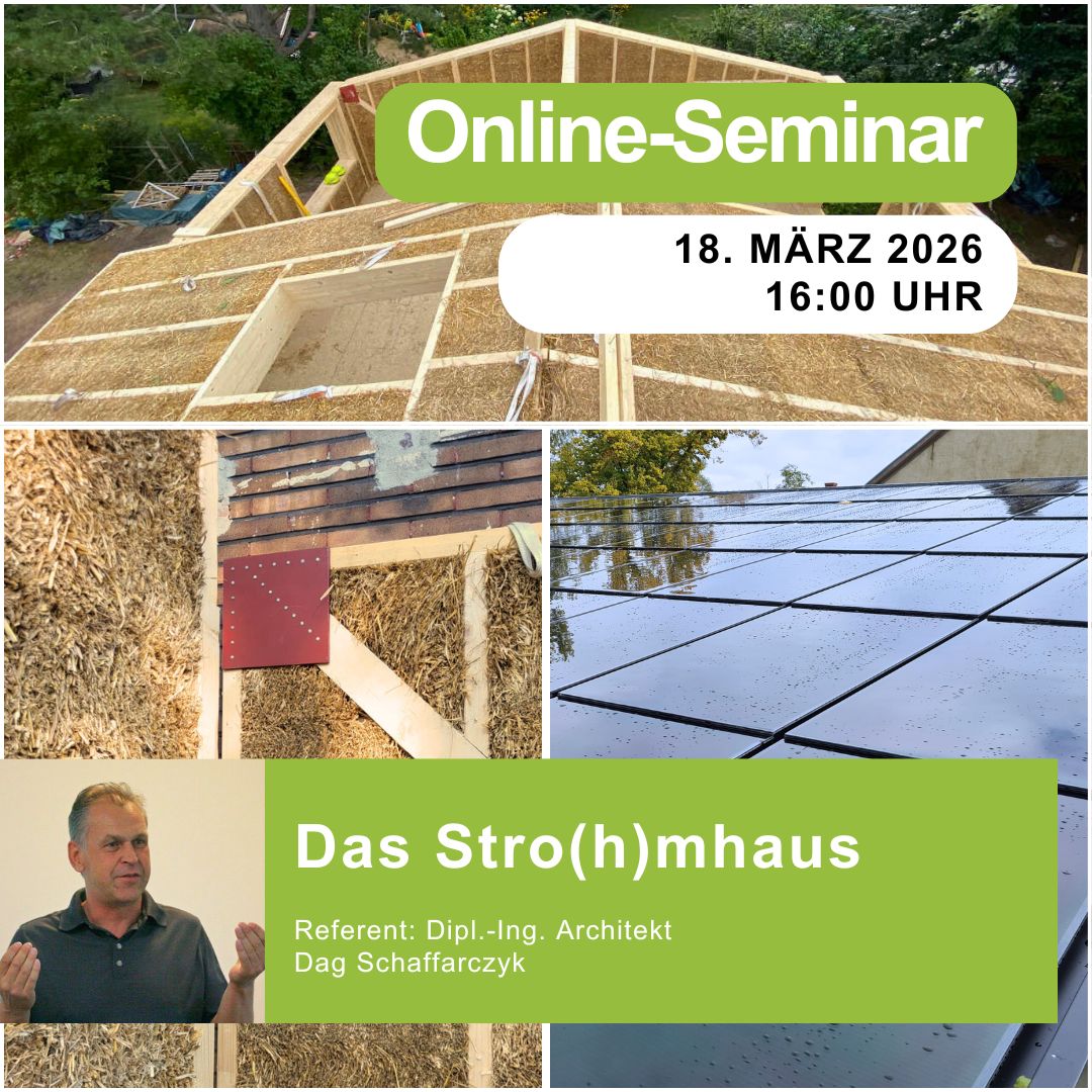 Das Stro(h)mhaus - Mit Naturbaustoffen und moderner Technik zum autarken Gebäude | 18.03.2026 | 16:00 Uhr | 90 min