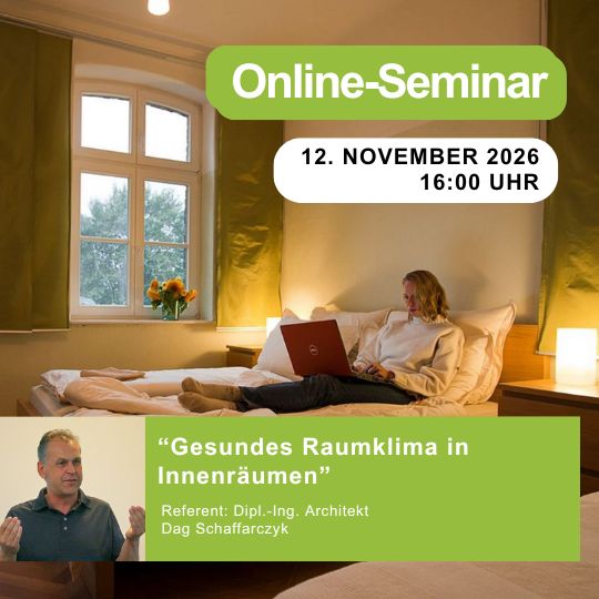 Gesundes Raumklima in Innenräumen | 12.11.2026 | 16:00 Uhr | 90 min