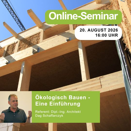 Ökologisch Bauen - Eine Einführung | 20.08.2026 | 16:00 Uhr | 90 min