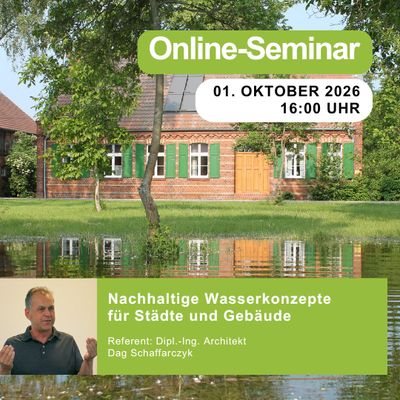 Nachhaltige Wasserkonzepte für Städte und Gebäude | 01.10.2026 | 16:00 Uhr | 90 min Nachhaltige Wasserkonzepte für Städte und Gebäude | 01.10.2026 | 16:00 Uhr | 90 min