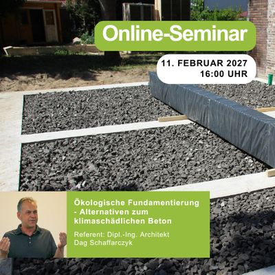 Ökologische Fundamentierung ‐ Alternativen zum klimaschädlichen Beton | 11.02.2027 | 16:00 Uhr | 90 min