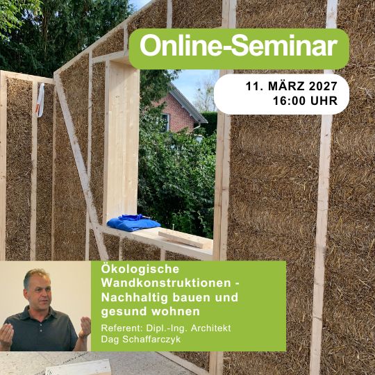Ökologische Wandkonstruktionen ‐ Nachhaltig bauen und gesund wohnen | 11.03.2027 | 16:00 Uhr | 90 min Ökologische Wandkonstruktionen ‐ Nachhaltig bauen und gesund wohnen | 11.03.2027 | 16:00 Uhr | 90 min